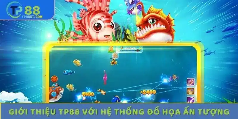 Giới thiệu TP88 với hệ thống đồ họa ấn tượng